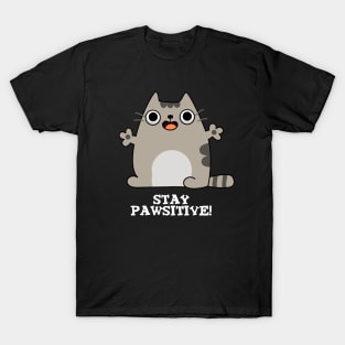 Stay Paw-sitive Cute Cat Pun T-Shirt